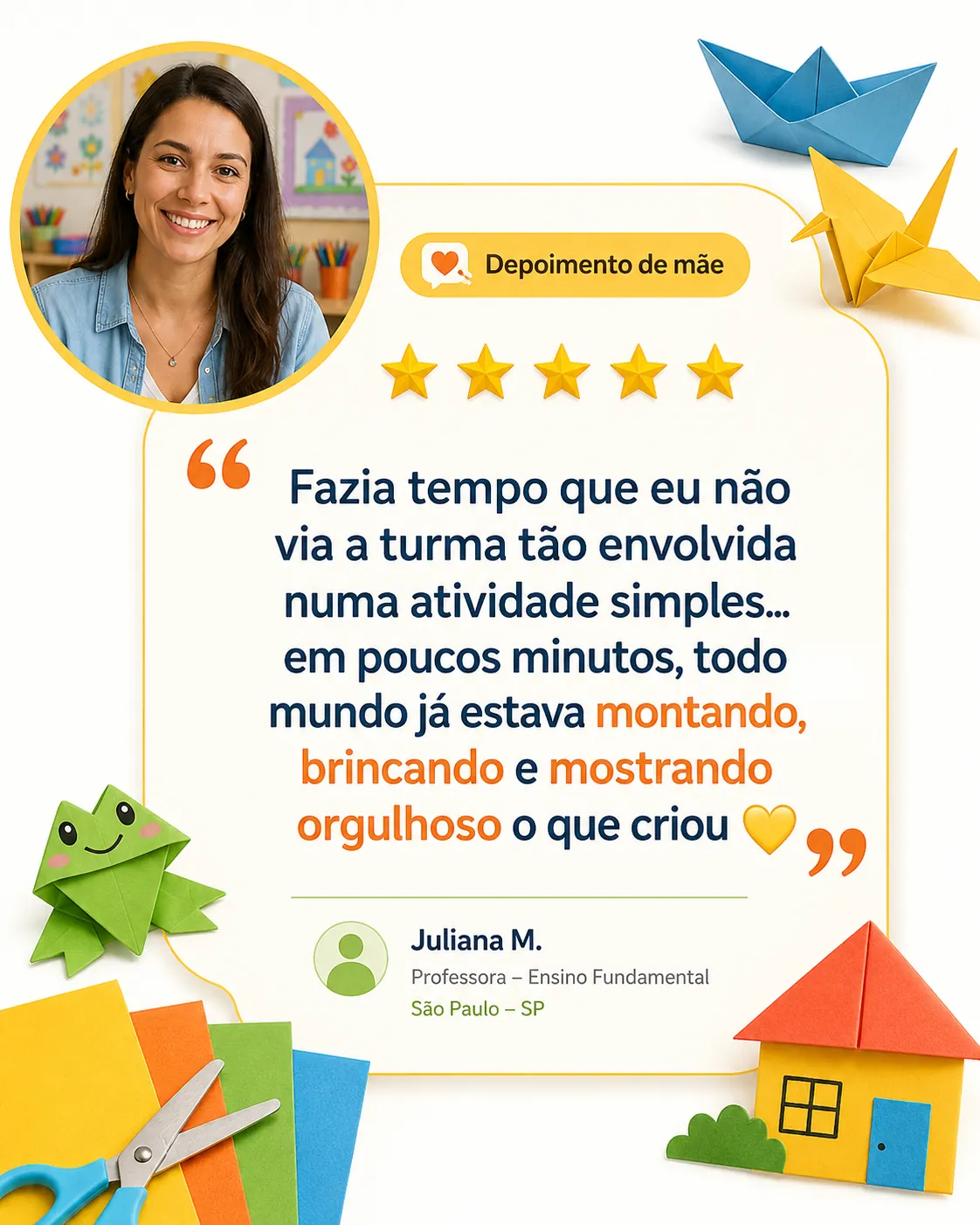 Depoimento de mãe — Juliana M., professora de São Paulo